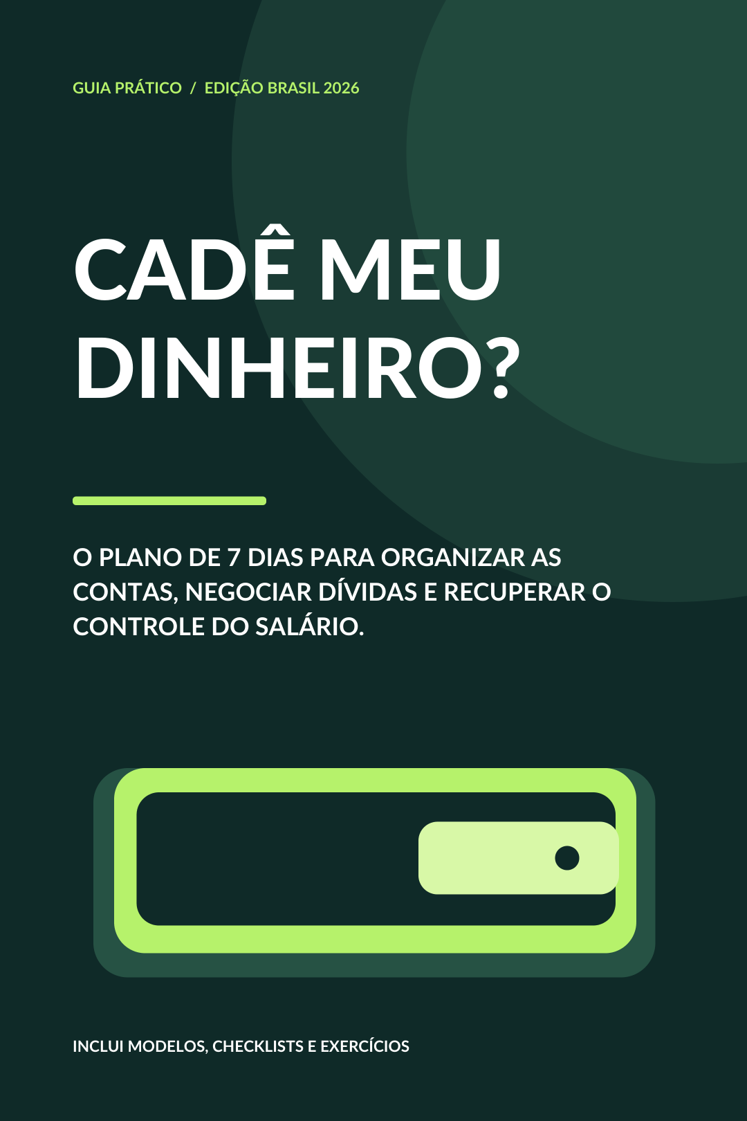 Capa do e-book Cadê Meu Dinheiro? O plano de 7 dias para organizar as contas, negociar dívidas e recuperar o controle do salário